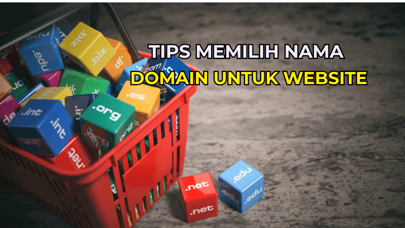 10 Tips Memilih Nama Domain Untuk Website