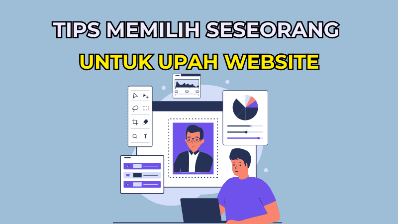Tips Memilih Seseorang Untuk Upah Website Anda Supaya Tak Kena Tipu
