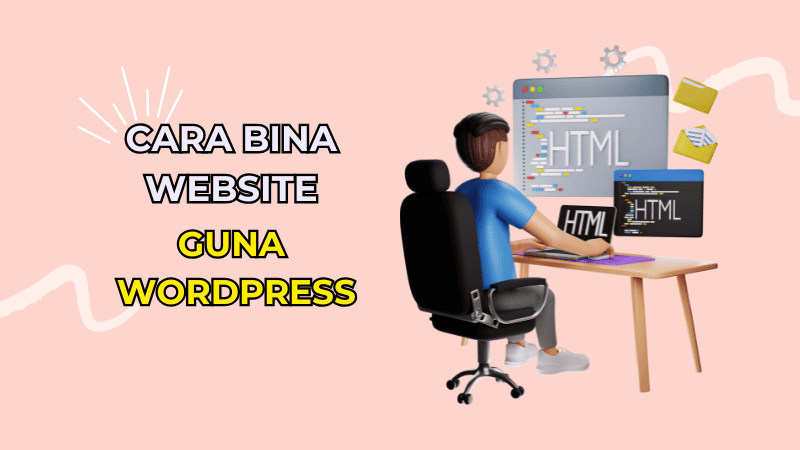 Cara Bina Website Guna WordPress: Panduan Lengkap untuk Pemula
