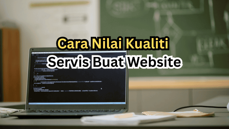 Cara Nilai Kualiti Servis Buat Website Sebelum Bayar Deposit